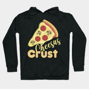 Cheesus Crust Pizza Pun Hoodie